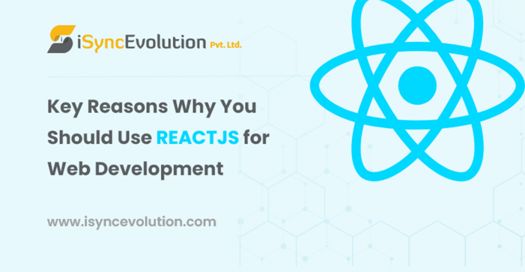 Why You Should Use ReactJS for Web Development