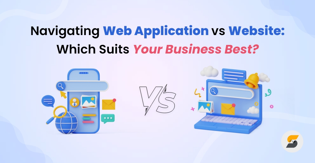 Web Application vs Website: Which one to Choose for Your Business?