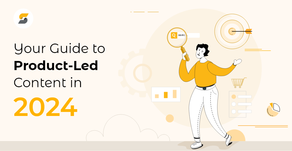 What You Need to Know Everything About Product-Led Content in 2024?